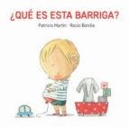 ¿QUÉ ES ESTA BARRIGA? | 9788494783531 | MARTIN,PATRICIA/BONILLA,ROCIO