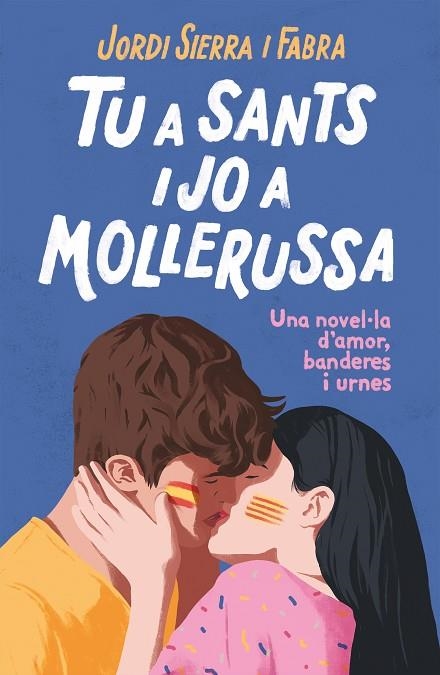 TU A SANTS I JO A MOLLERUSSA. UNA NOVEL·LA D'AMOR, BANDERES I URNES | 9788417444334 | SIERRA I FABRA, JORDI