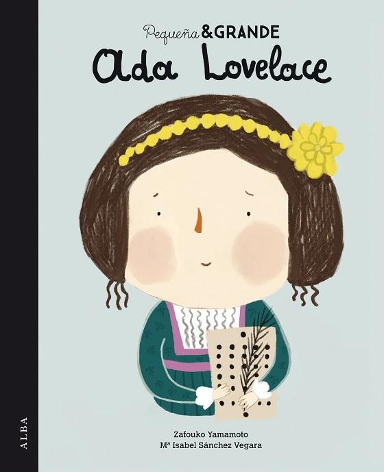 PEQUEÑA & GRANDE ADA LOVELACE | 9788490653548 | SÁNCHEZ VEGARA, Mª ISABEL