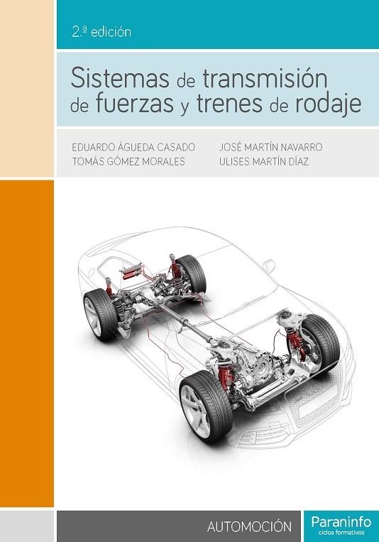 SISTEMAS DE TRANSMISIÓN DE FUERZAS Y TRENES DE RODAJE 2.ª EDICIÓN | 9788428339261 | MARTÍN DÍAZ, ULISES/ÁGUEDA CASADO, EDUARDO/GÓMEZ MORALES, TOMÁS/MARTÍN NAVARRO, JOSÉ