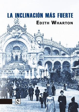 LA INCLINACIÓN MÁS FUERTE | 9788494735868 | WHARTON, EDITH