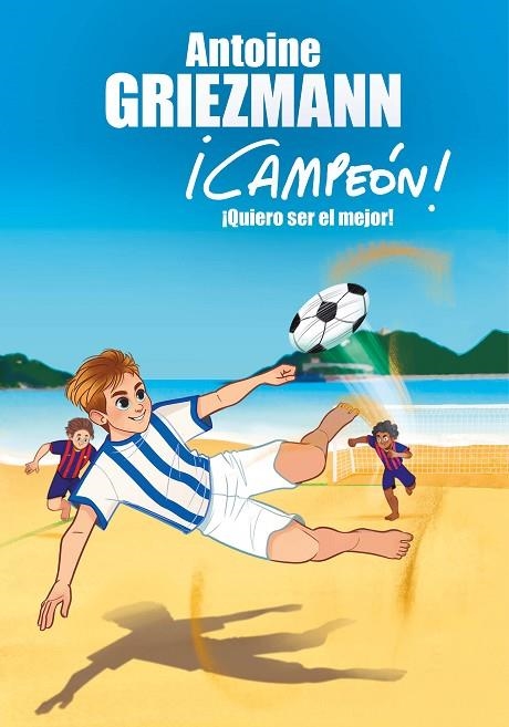 ¡QUIERO SER EL MEJOR! (¡CAMPEÓN! 4) | 9788416712991 | GRIEZMANN, ANTOINE