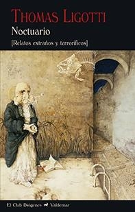 NOCTUARIO RELATOS EXTRAÑOS Y TERRORIFICOS | 9788477028871 | LIGOTTI, THOMAS