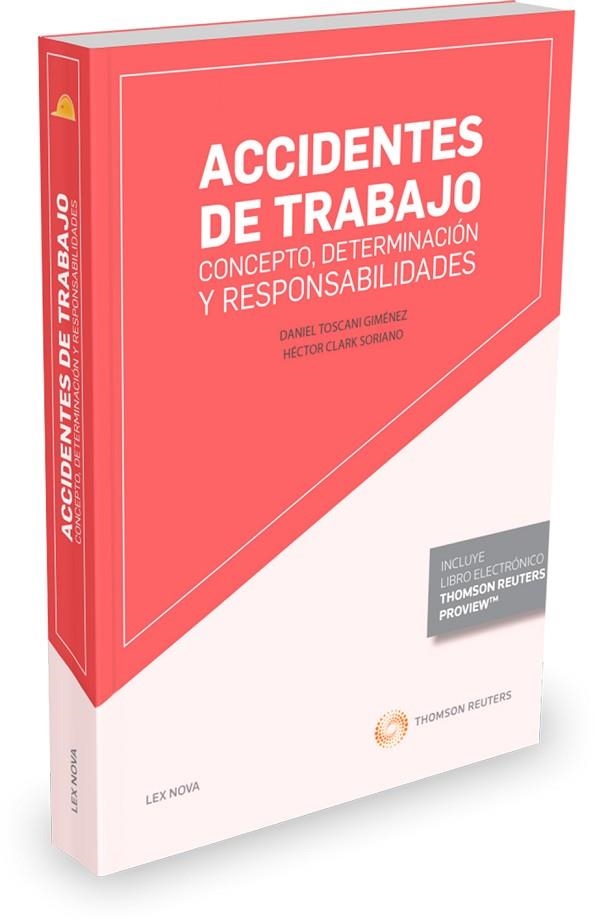 ACCIDENTES DE TRABAJO: CONCEPTO, DETERMINACIÓN Y RESPONSABILIDADES  | 9788490999608 | CLARK SORIANO, HÉCTOR/TOSCANI GIMÉNEZ, DANIEL