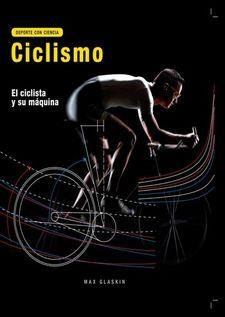 CICLISMO. EL CICLISTA Y SU MAQUINA | 9780857628169 | GLASKIN,MAX