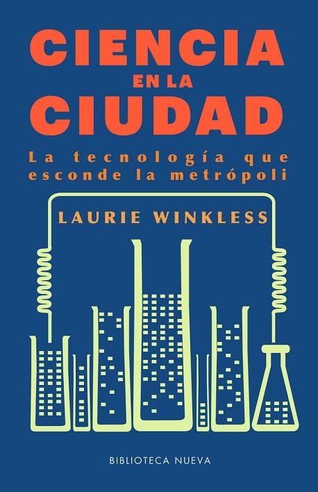 CIENCIA EN LA CIUDAD. LA TECNOLOGIA QUE ESCONDE LA METROPOLI | 9788417408145 | WINKLESS,LAURIE