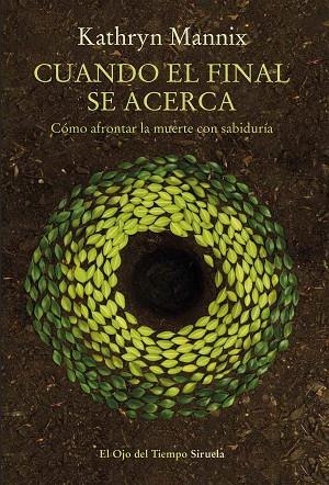 CUANDO EL FINAL SE ACERCA,COMO AFRONTAR LA MUERTE CON SABIDURIA | 9788417454449 | MANNIX, KATHRYN