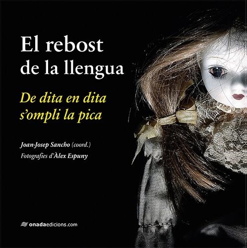 EL REBOST DE LA LLENGUA. DE DITA EN DITA S’OMPLI LA PICA | 9788417050887 | SANCHO,JOAN-JOSEP