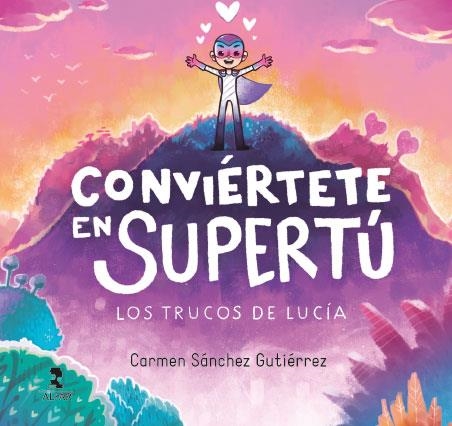 CONVIÉRTETE EN SUPERTÚ. LOS TRUCOS DE LUCIA | 9788478987726 | SÁNCHEZ GUTIÉRREZ, CARMEN