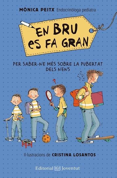 EN BRU ES FA GRAN. PER SABER-NE MES SOBRE LA PUBERTAT DELS NENS | 9788426144850 | PEITX, MÒNICA/LOSANTOS, CRISITNA