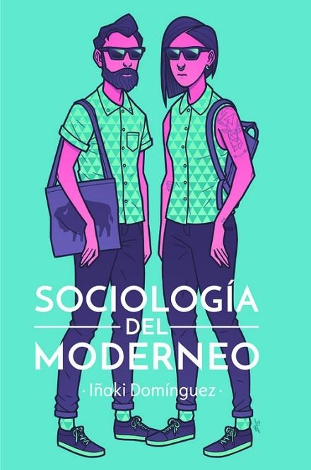 SOCIOLOGÍA DEL MODERNEO | 9788415373483 | DOMINGUEZ ,IÑAKI