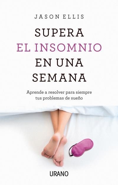 SUPERA EL INSOMNIO EN UNA SEMANA | 9788416720316 | ELLIS, JASON