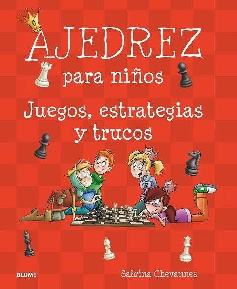 AJEDREZ PARA NIÑOS. JUEGOS, ESTRATEGIAS Y TRUCOS | 9788417492007 | CHEVANNES, SABRINA