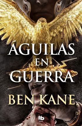 ÁGUILAS EN GUERRA. ÁGUILAS DE ROMA 1 | 9788490706688 | KANE, BEN