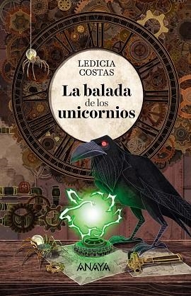 LA BALADA DE LOS UNICORNIOS. PREMIO LAZARILLO 2017 | 9788469847336 | COSTAS, LEDICIA