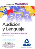 CUERPO DE MAESTROS AUDICIÓN Y LENGUAJE. EXÁMENES PRÁCTICOS RESUELTOS | 9788414202548 | 7 EDITORES/HERNÁNDEZ DOPICO, PILAR