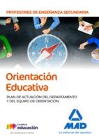 PROFESORES DE ENSEÑANZA SECUNDARIA. ORIENTACIÓN EDUCATIVA PLAN DE ACTUACIÓN DEL DEPARTAMENTO Y DEL EQUIPO DE ORIENTACIÓN | 9788414220696