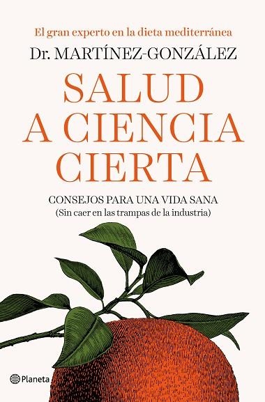 SALUD A CIENCIA CIERTA. CONSEJOS PARA UNA VIDA SANA SIN CAER EN LAS TRAMPAS DE LA INDUSTRIA  | 9788408193326 | MARTÍNEZ-GONZÁLEZ, MIGUEL ÁNGEL