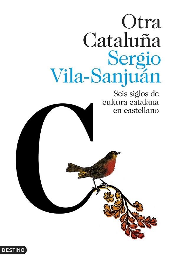 OTRA CATALUÑA. SEIS SIGLOS DE CULTURA CATALANA EN CASTELLANO | 9788423354313 | VILA-SANJUÁN, SERGIO