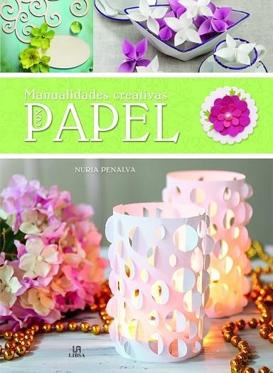 MANUALIDADES CREATIVAS CON PAPEL | 9788466231329 | PENALVA COMENDADOR, NURIA/EQUIPO EDITORIAL