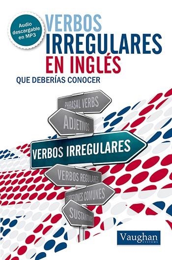 VERBOS IRREGULARES EN INGLÉS QUE DEBERÍAS CONOCER | 9788492879526