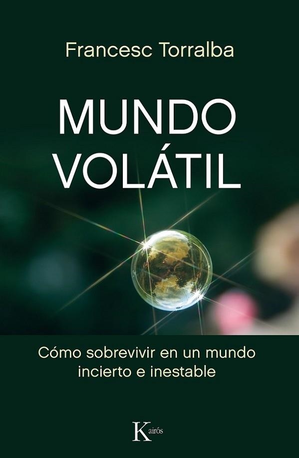 MUNDO VOLÁTIL. CÓMO SOBREVIVIR EN UN MUNDO INCIERTO E INESTABLE | 9788499886442 | TORRALBA ROSELLÓ, FRANCESC