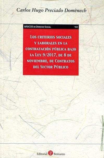 LOS CRITERIOS SOCIALES Y LABORALES EN LA CONTRATACION PUBLICA BAJO LA LEY 9/2017, DE 8 DE NOVIEMBRE. DE CONTRATOS DEL SECTOR PUBLICO | 9788417310349 | PRECIADO DOMÈNECH, CARLOS HUGO