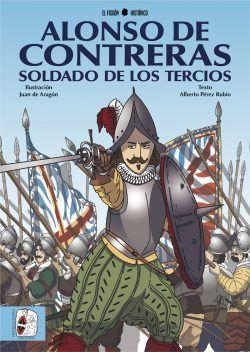 ALONSO DE CONTRERAS, SOLDADO DE LOS TERCIOS | 9788494826528 | JUAN DE ARAGON / ALBERTO PEREZ RUBIO