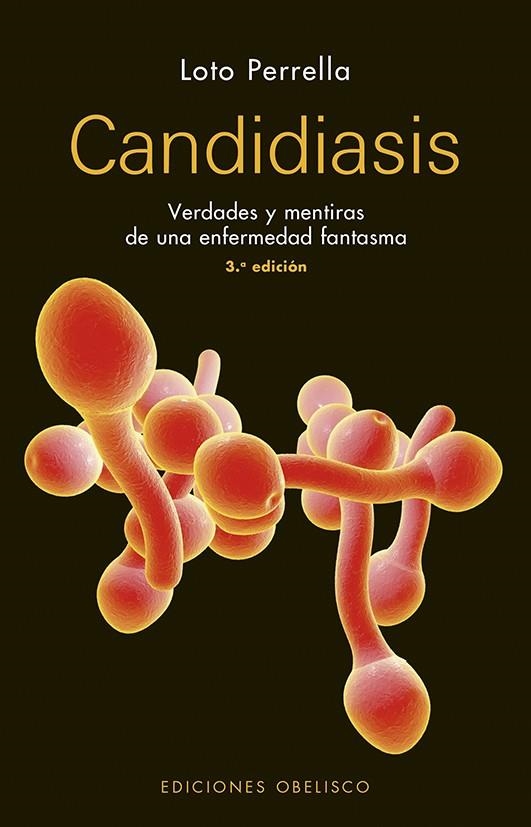 CANDIDIASIS. VERDADES Y MENTIRAS DE UNA ENFERMEDAD FANTASMA | 9788491113881 | PERRELLA ESTELLÉS, LOTO