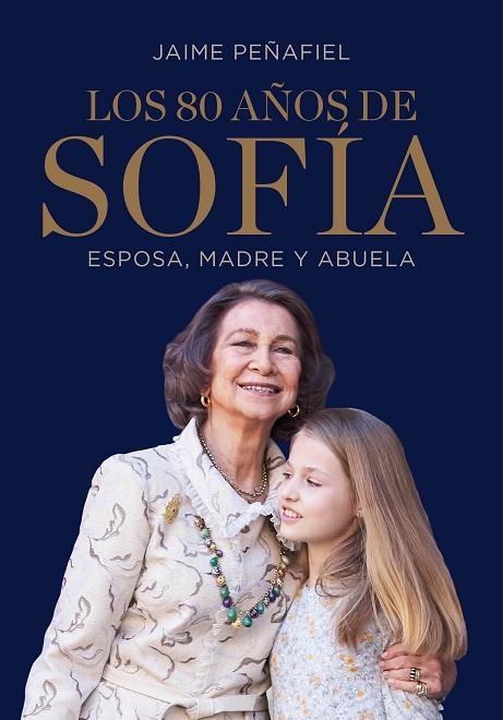 LOS 80 AÑOS DE SOFÍA. ESPOSA, MADRE Y ABUELA | 9788417338169 | PEÑAFIEL, JAIME