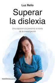 SUPERAR LA DISLEXIA. UNA EXPERIRNCIA PERSONAL A TRAVES DE LA INVESTIGACION | 9788449334962 | RELLO, LUZ