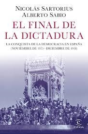 EL FINAL DE LA DICTADURA | 9788467053548 | SARTORIUS, NICOLÁS/SABIO, ALBERTO