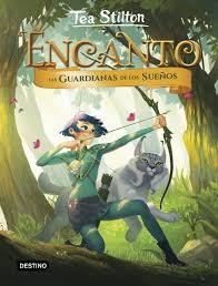 LAS GUARDIANAS DE LOS SUEÑOS. ENCANTO 2 | 9788408194965 | STILTON, TEA