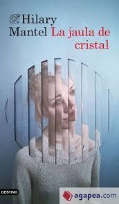 LA JAULA DE CRISTAL | 9788423354375 | MANTEL, HILARY