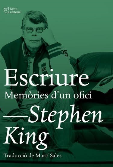 ESCRIURE. MEMÒRIES D'UN OFICI | 9788494782992 | KING, STEPHEN