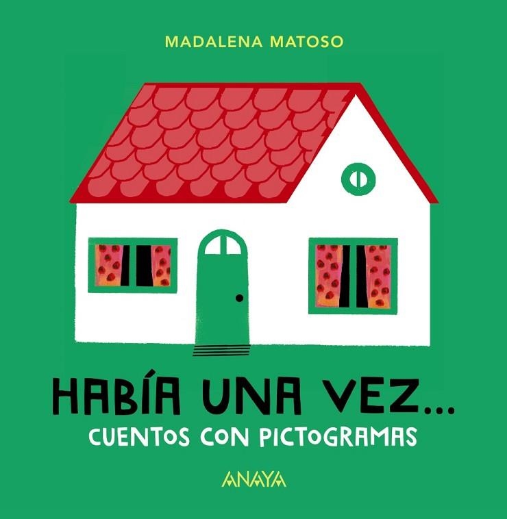 HABÍA UNA VEZ... CUENTOS CON PICTOGRAMAS | 9788469847213 | MATOSO, MADALENA