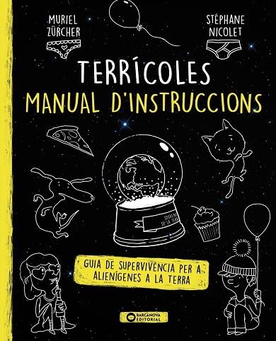 TERRÍCOLES, MANUAL D'INSTRUCCIONS GUIA DE SUPERVIVENCIA PER A ALIENIGENES A LA TERRA | 9788448946685 | ZÜRCHER, MURIEL