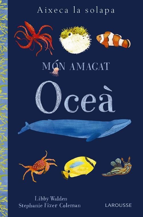 MÓN AMAGAT. OCEÀ | 9788416984893 | LAROUSSE EDITORIAL