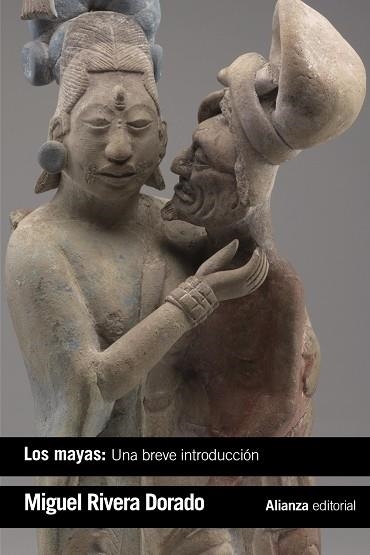 LOS MAYAS: UNA BREVE INTRODUCCIÓN | 9788491812234 | RIVERA DORADO, MIGUEL