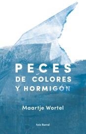 PECES DE COLORES Y HORMIGÓN | 9788432234224 | WORTEL, MAARTJE