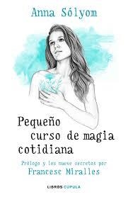 PEQUEÑO CURSO DE MAGIA COTIDIANA | 9788448024925 | SOLYOM, ANNA/MIRALLES, FRANCESC