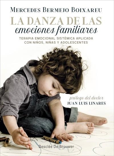 LA DANZA DE LAS EMOCIONES FAMILIARES. TERAPIA EMOCIONAL SISTÉMICA APLICADA CON NIÑOS, NIÑAS Y ADOLESCENTES | 9788433029928 | BERMEJO BOIXAREU, MERCEDES