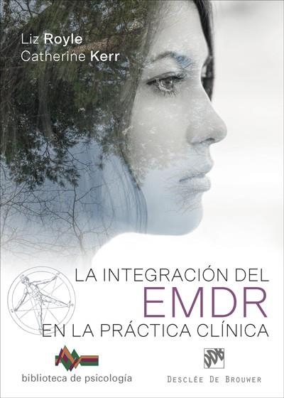 LA INTEGRACIÓN DEL EMDR EN LA PRÁCTICA CLÍNICA | 9788433029966 | ROYLE, LIZ/KERR, CATHERINE