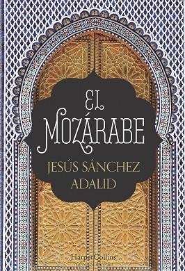 EL MOZÁRABE | 9788491391951 | SÁNCHEZ ADALID, JESÚS