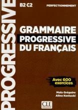 GRAMMAIRE PROGRESSIVE DU FRANÇAIS PERFECTIONNEMENT B2 C2 AVEC 600 EXERCICES | 9782090382099 | GREGOIRE,MAIA KOSTUCKI,ALINA