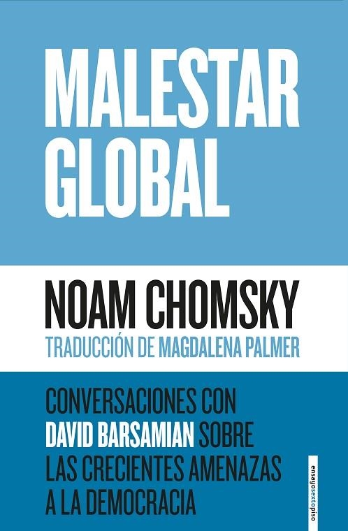 MALESTAR GLOBAL CONVERSECIONES CON DAVID BARSAMIAN SOBRE LAS AMENAZAS A LA DEMOCRACIA | 9788416677900 | CHOMSKY, NOAM