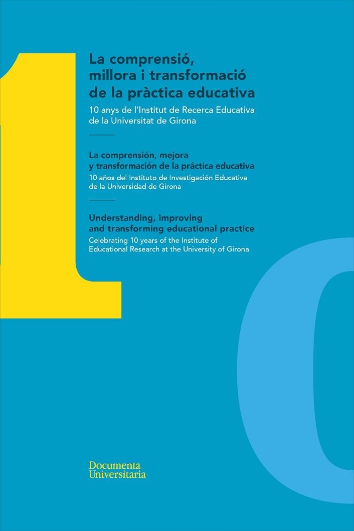 LA COMPRENSIÓ, MILLORA I TRANSFORMACIÓ DE LA PRÀCTICA EDUCATIVA / LA COMPRENSIÓN. 10 ANYS DE L’INSTITUT DE RECERCA EDUCATIVA DE LA UNIVERSITAT DE GIRO | 9788499844343 | ESTEBAN GUITART, MOISÈS/INSTITUT DE RECERCA EDUCATIVA/Y OTROS