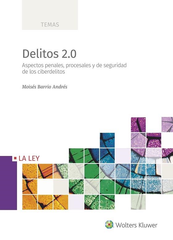 DELITOS 2.0 ASPECTOS PENALES, PROCESALES Y DE SEGURIDAD DE LOS CIBERDELITOS | 9788490207437 | BARRIO ANDRÉS, MOISÉS