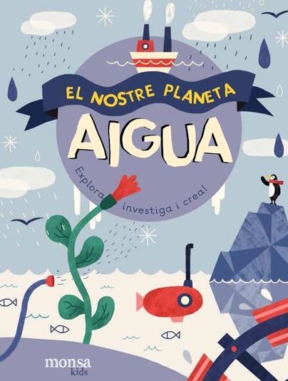 AIGUA. EL NOSTRE PLANETA  | 9788416500857