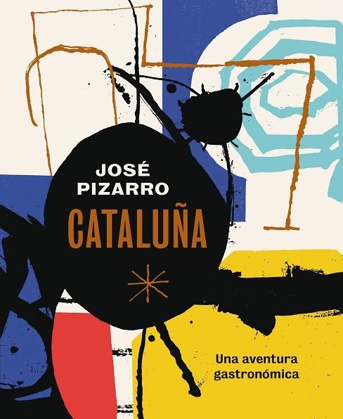 CATALUÑA. UNA AVENTURA GASTRONÓMICA | 9788416407491 | PIZARRO, JOSÉ